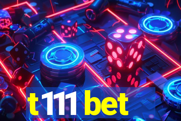 t111 bet
